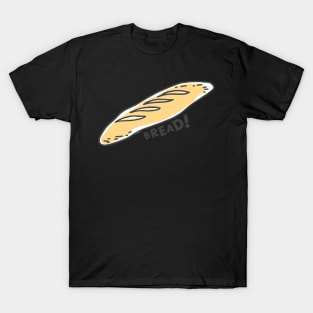 Eating Your Feed Bread T-Shirt